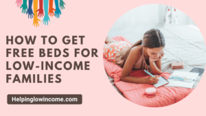 How To Get Free Beds For Low-Income Families