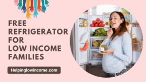 Free Refrigerator For Low Income Families