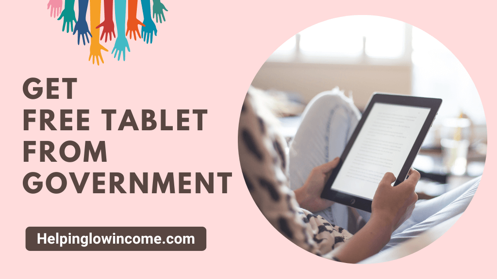 Obtain Free Tablet From Government Programs Don't Miss Out 2024