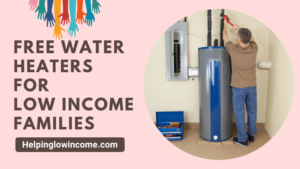 Free Water Heaters For Low Income Families