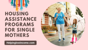 Single Mother Housing Assistance Programs
