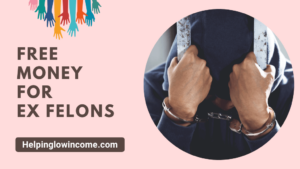 Free Money for Ex Felons